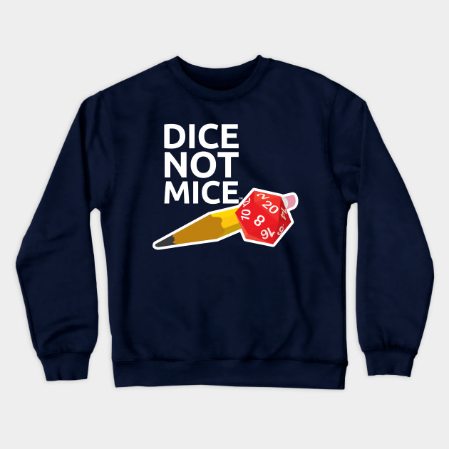 Dice Not Mice